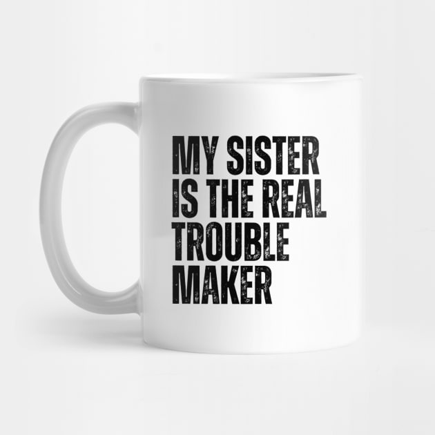 My Sister Is The Real Trouble Maker by HandrisKarwa